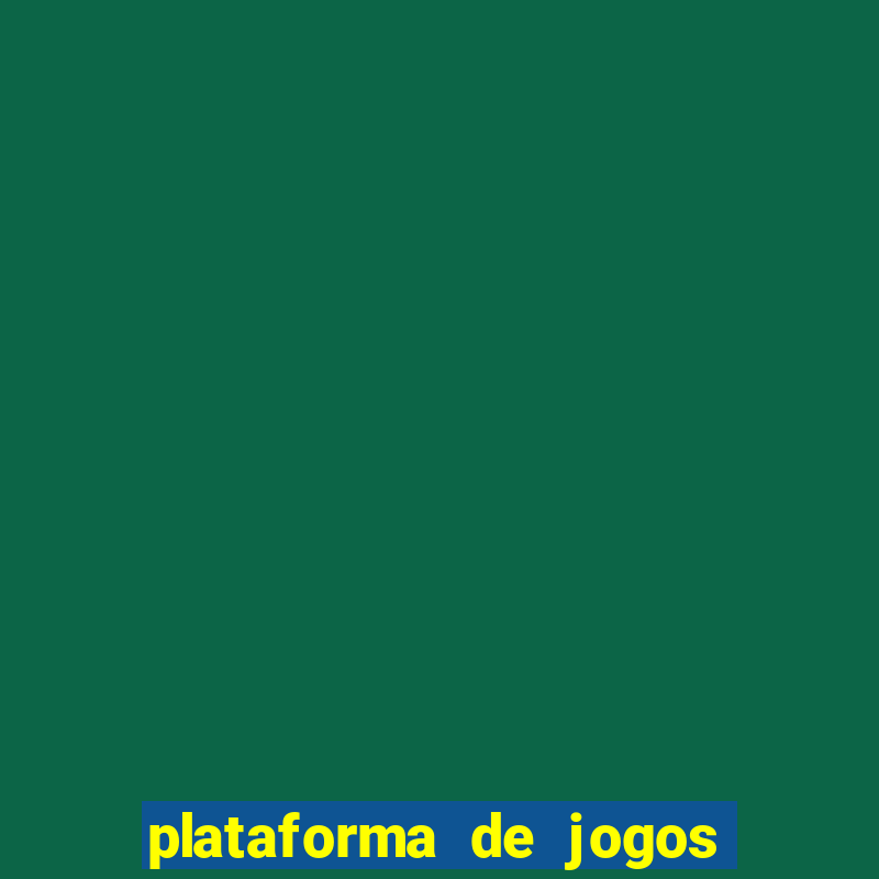 plataforma de jogos de ganhar dinheiro